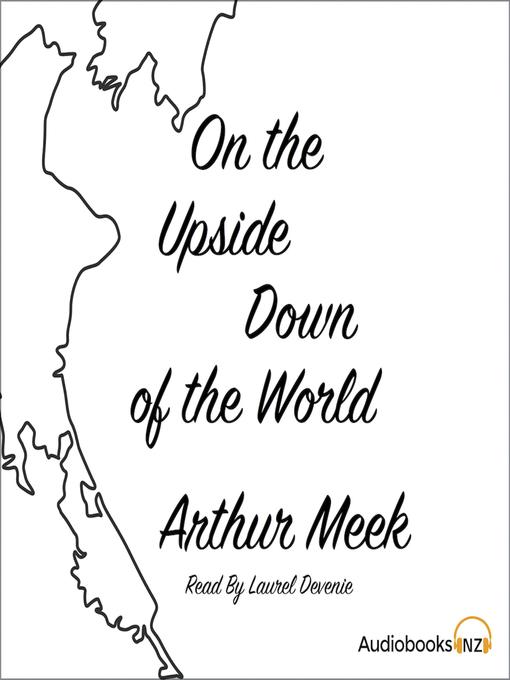 Title details for On the Upside Down of the World by Arthur Meek - Available